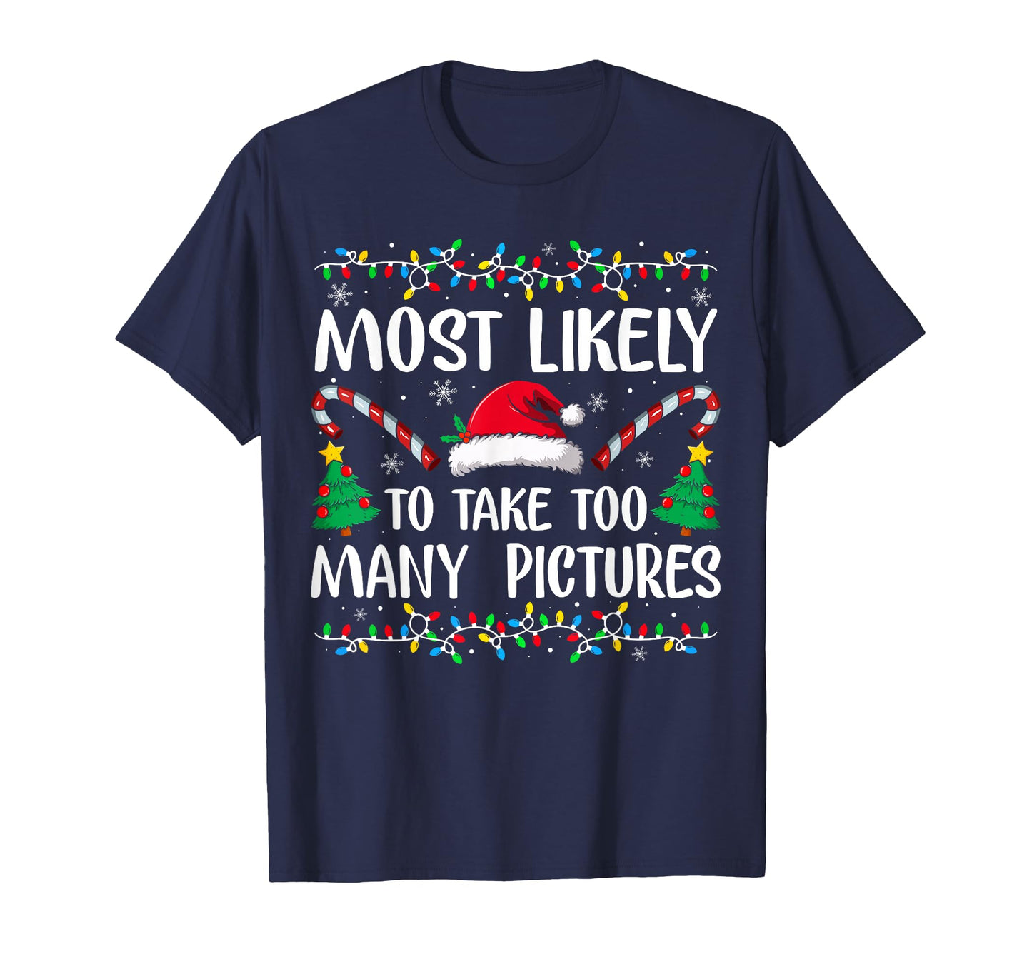 Most Likely to Take Too Many Pictures Funny Christmas T-Shirt