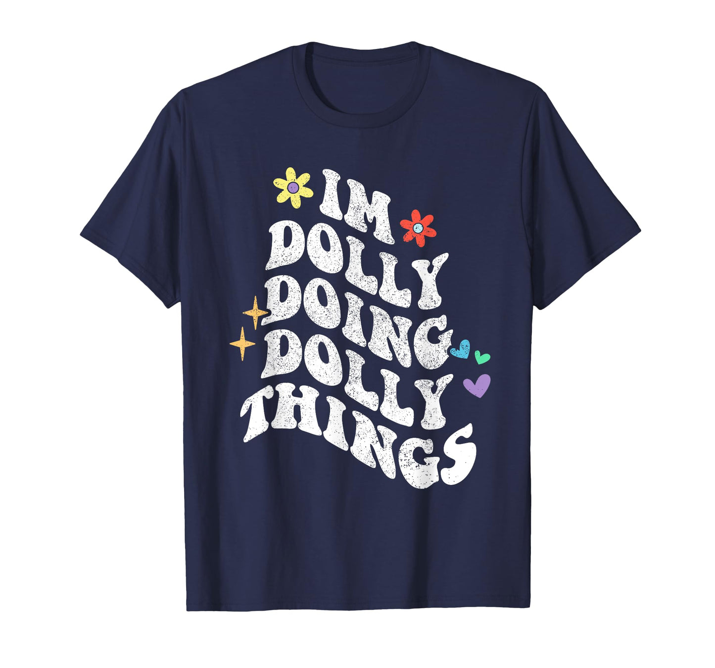 Retro Groovy Im Dolly Doing Dolly Things Funny Mother's Day T-Shirt