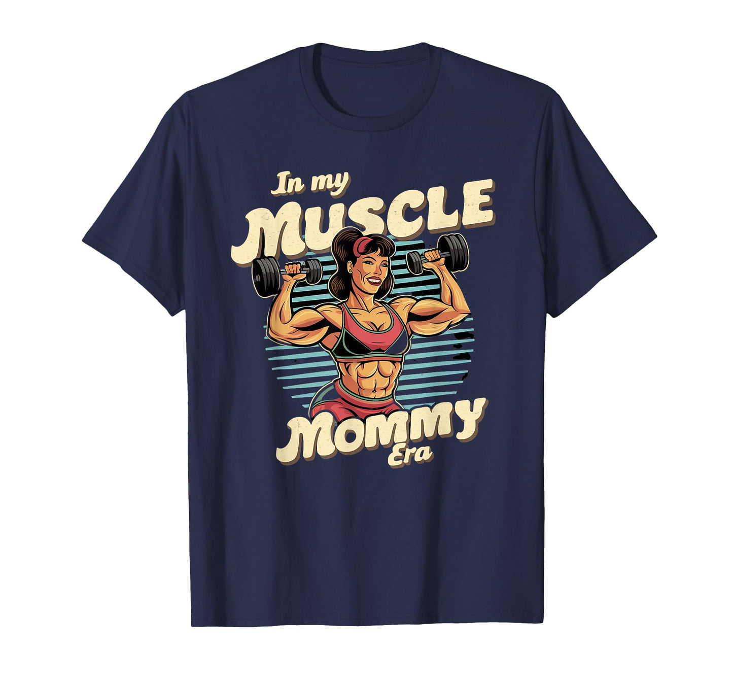 In My Muscle Mommy Era Retro Weightlifting Muscle Mommy T-Shirt