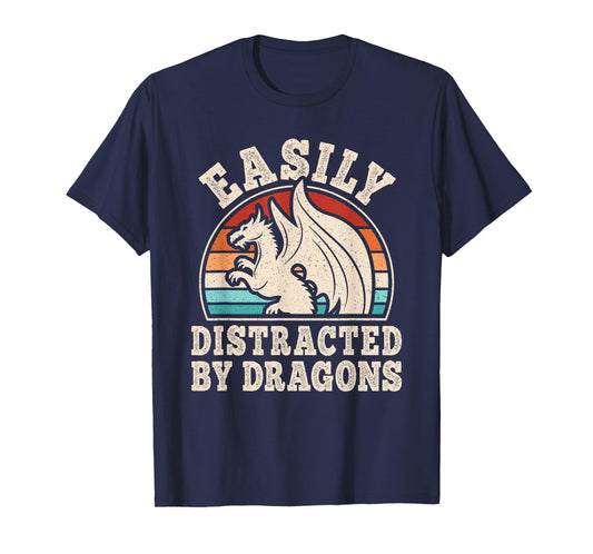 Easily Distracted by Dragons Retro Dragon Men Women Kids T-Shirt