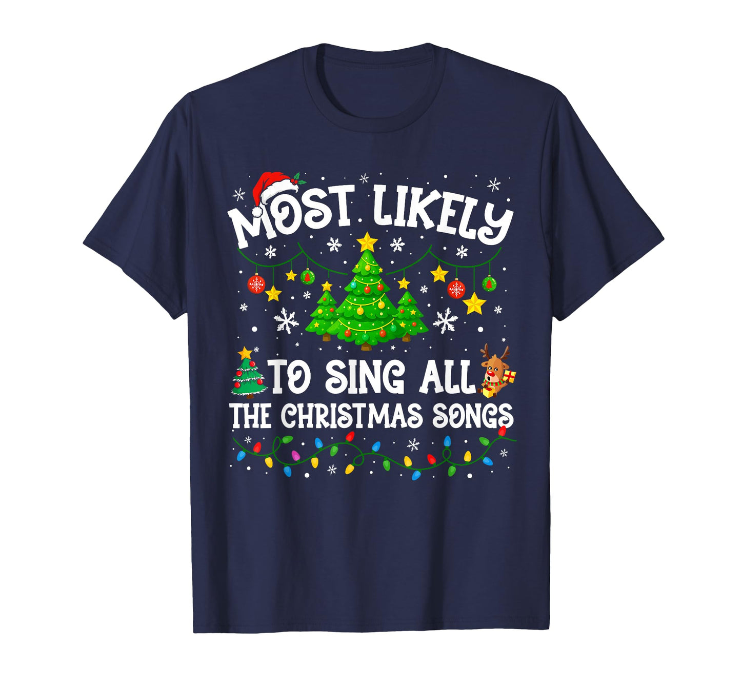 Most Likely to Sing All The Christmas Songs Family Xmas T-Shirt