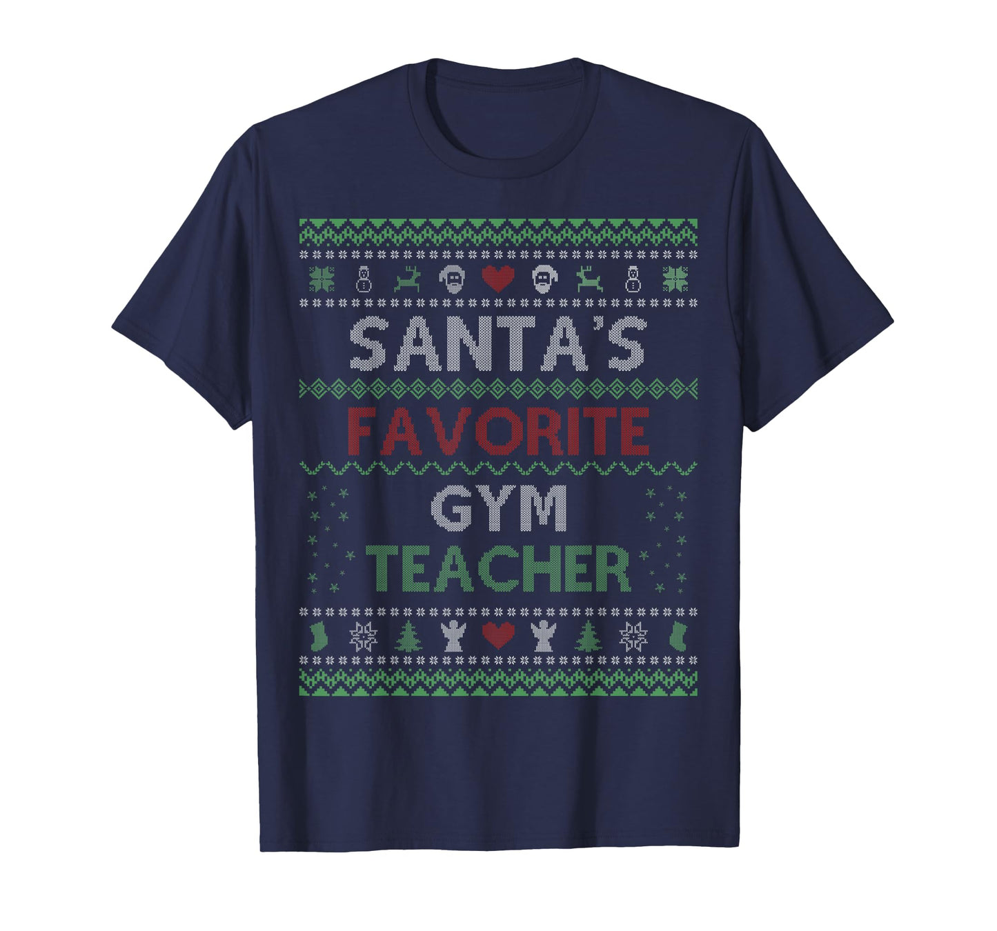 Santa's Favorite GYM Teacher Ugly Sweater Christmas Men Women T-Shirt