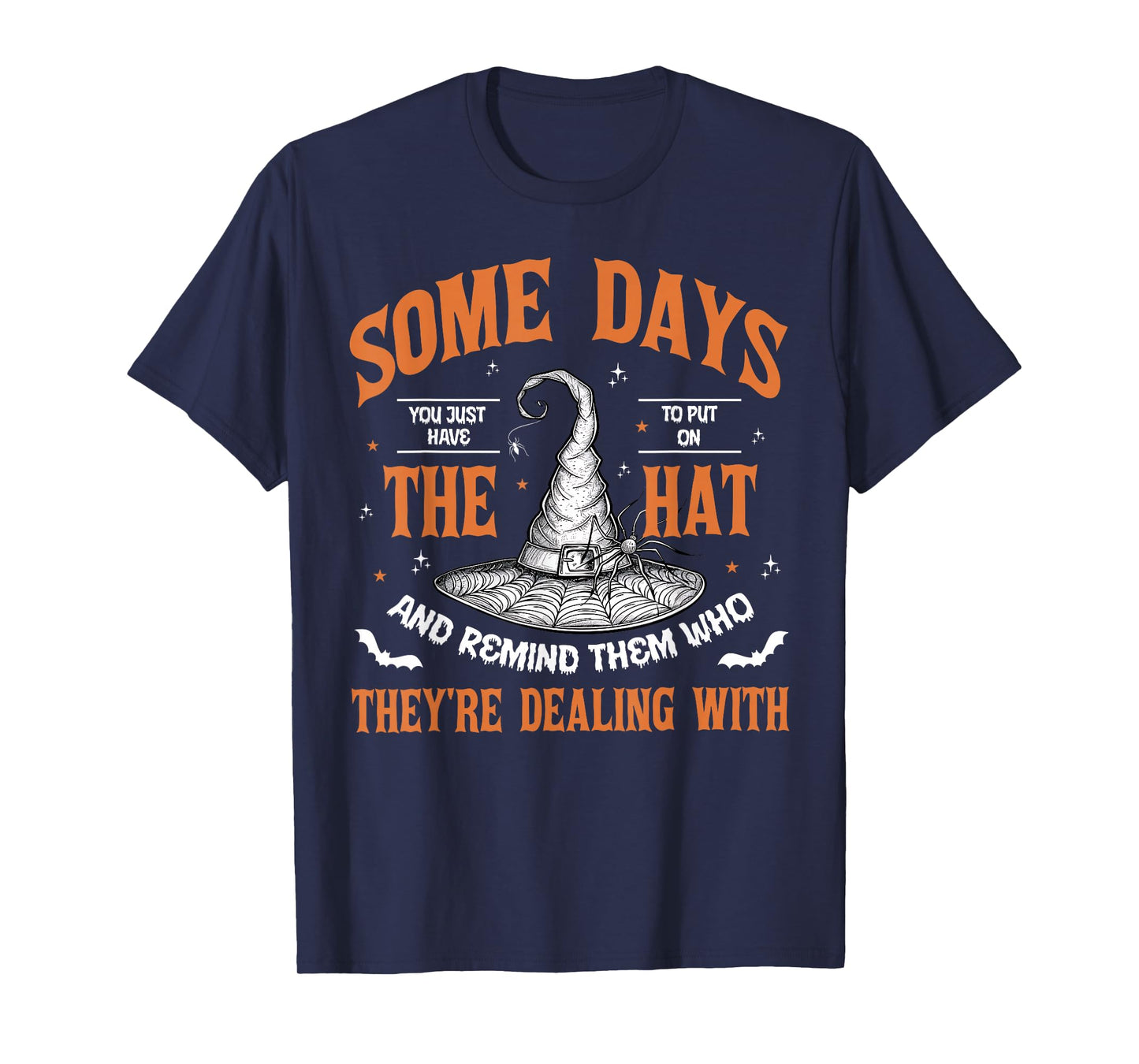 Some Days You Just Have to Put On The Hat Witch Halloween T-Shirt