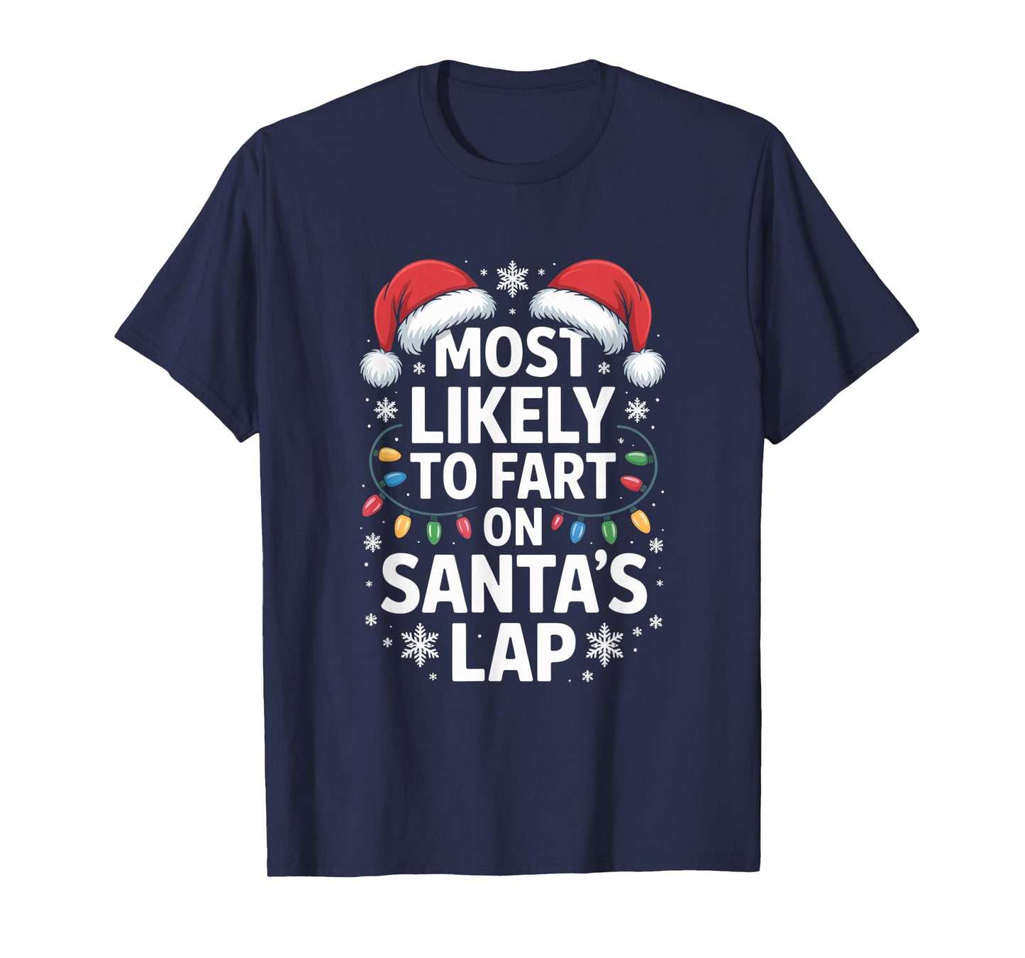 Most Likely to Fart On Santa's Lap Funny Christmas Family T-Shirt