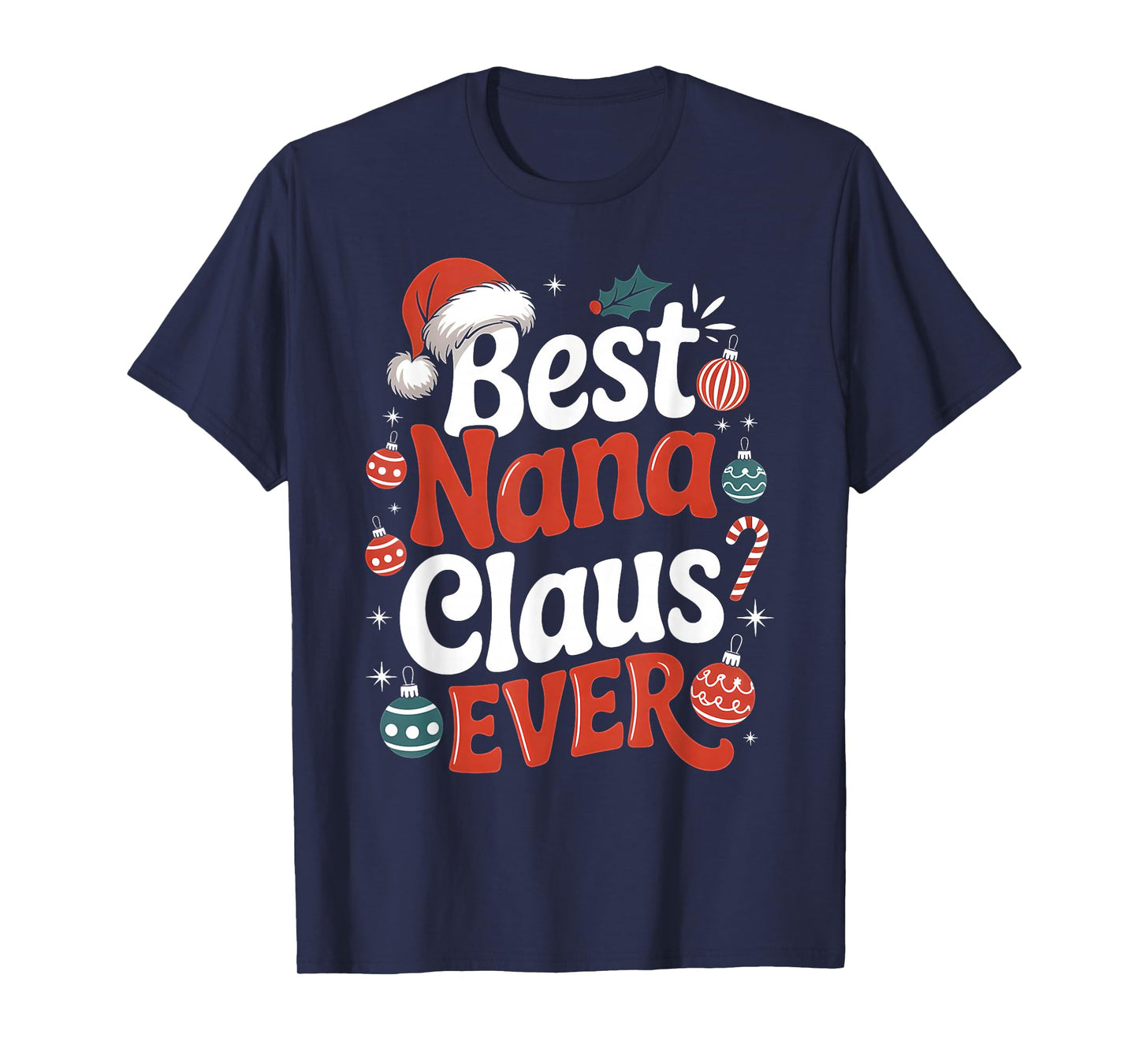 Best Nana Claus Ever Funny Christmas Holiday T-Shirt