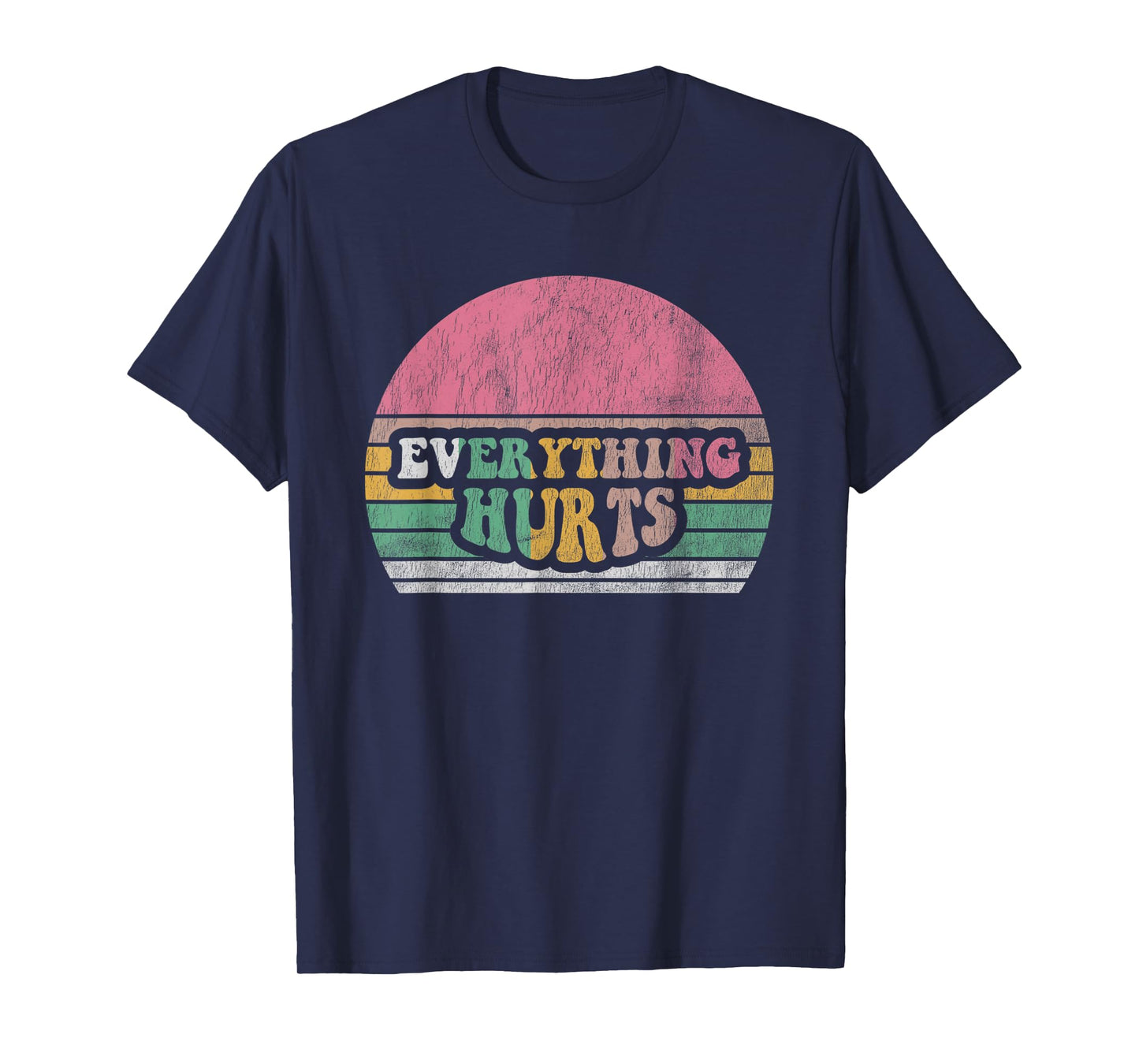 Everything Hurts Retro Vintage T-Shirt