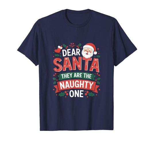 Dear Santa They are The Naughty Ones Hilarious Christmas T-Shirt