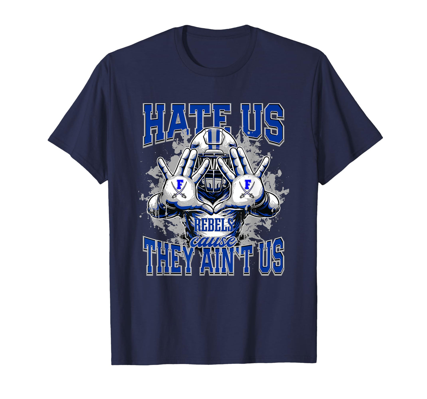 Fannin County Rebels Logo Hate Us Cause They Ain't HS T-Shirt
