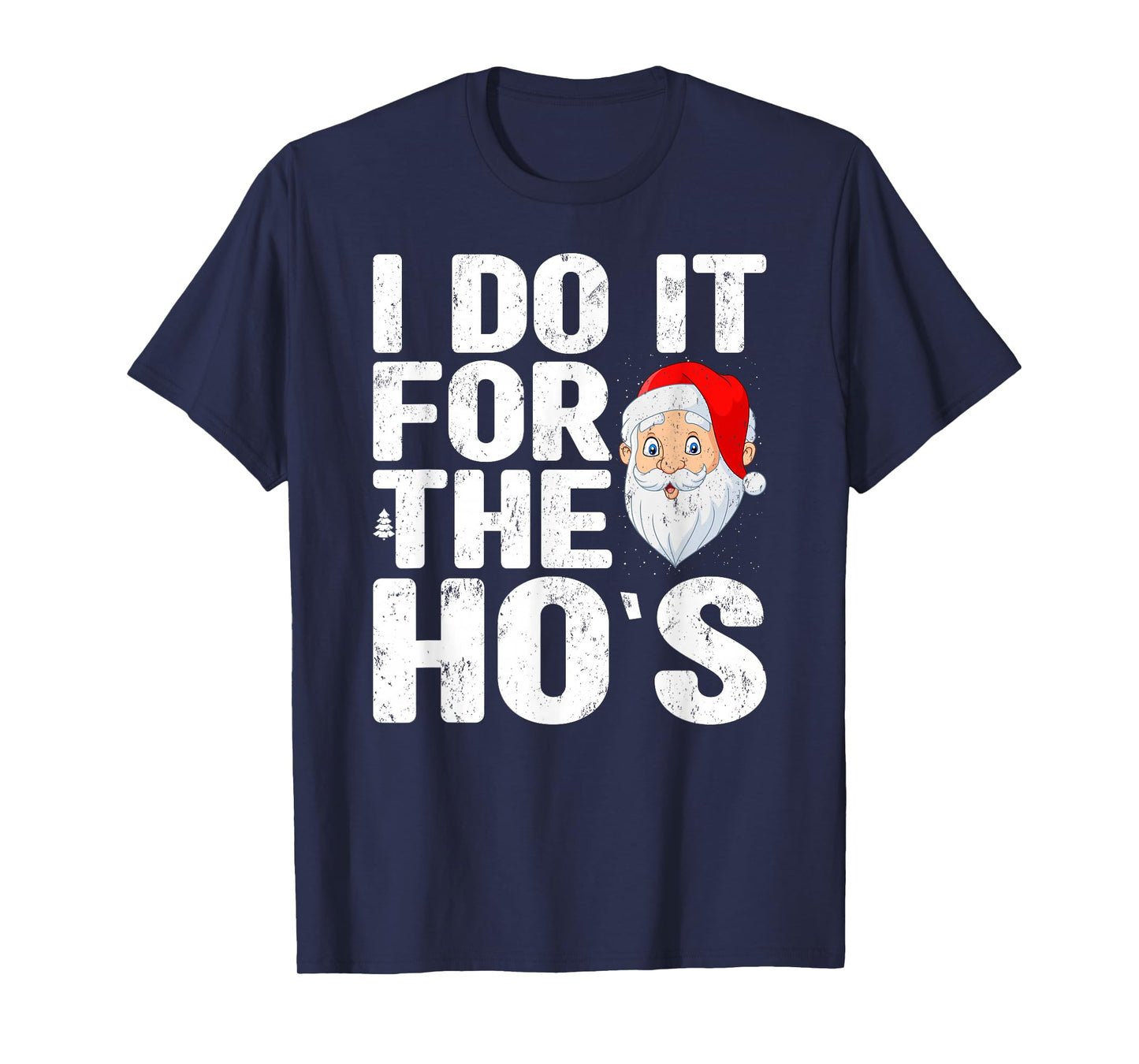 I Do It for The Ho's Santa Christmas Pajamas Holiday Xmas T-Shirt