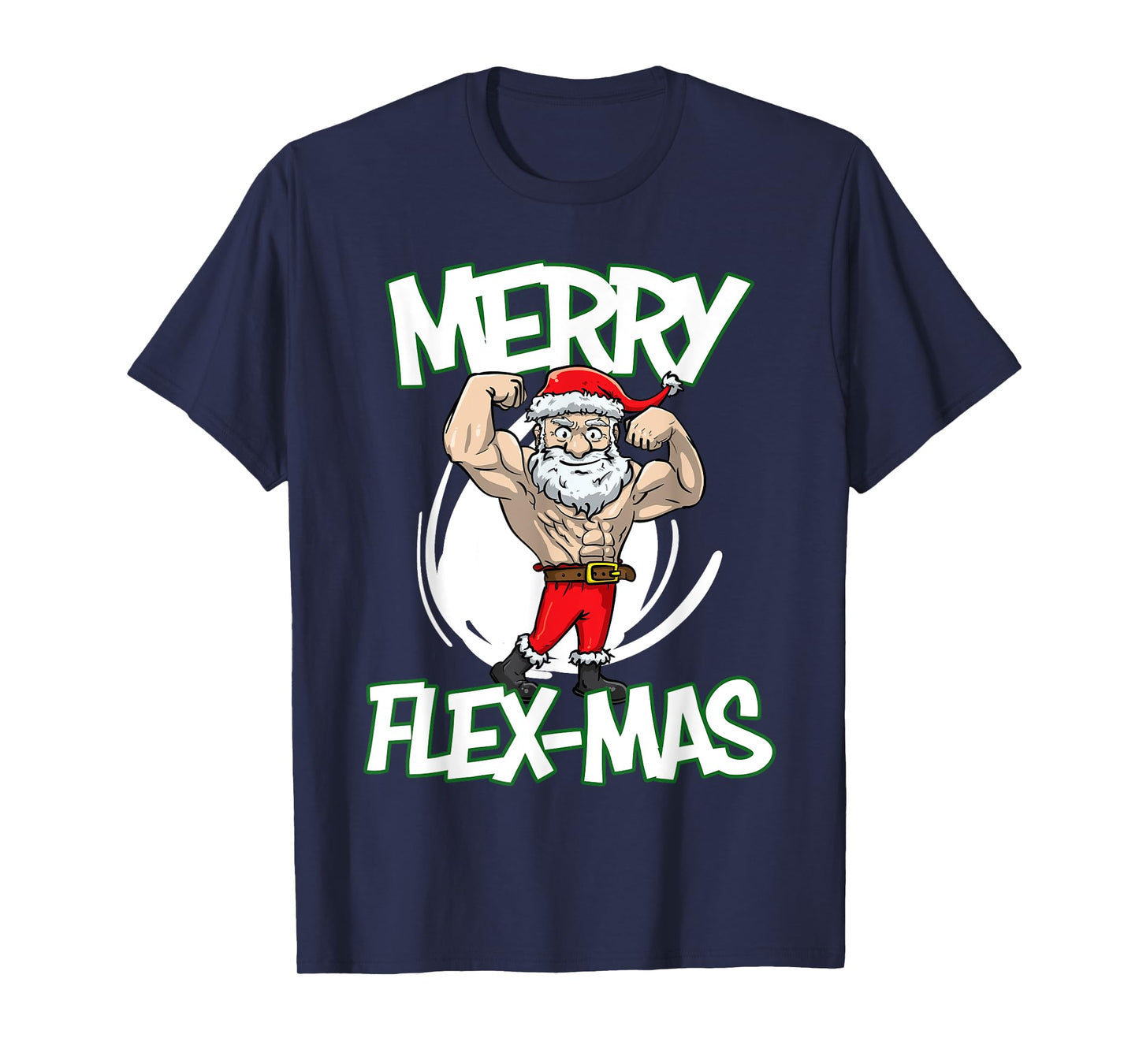 Santa Claus Flexing Merry Flex Mas Beard Funny Saying Design T-Shirt