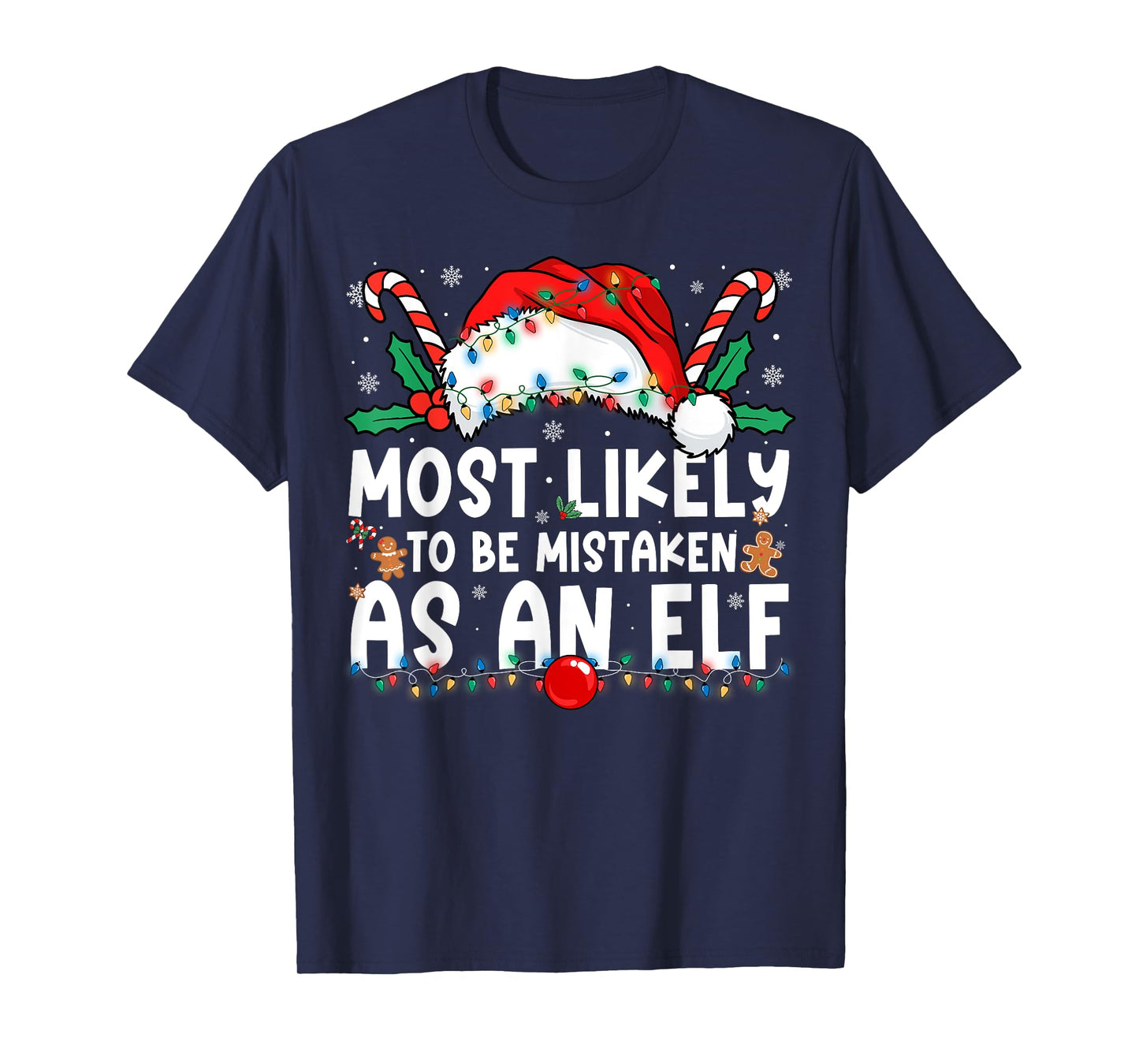 Most Likely to Be Mistaken As an Elf Family Christmas T-Shirt