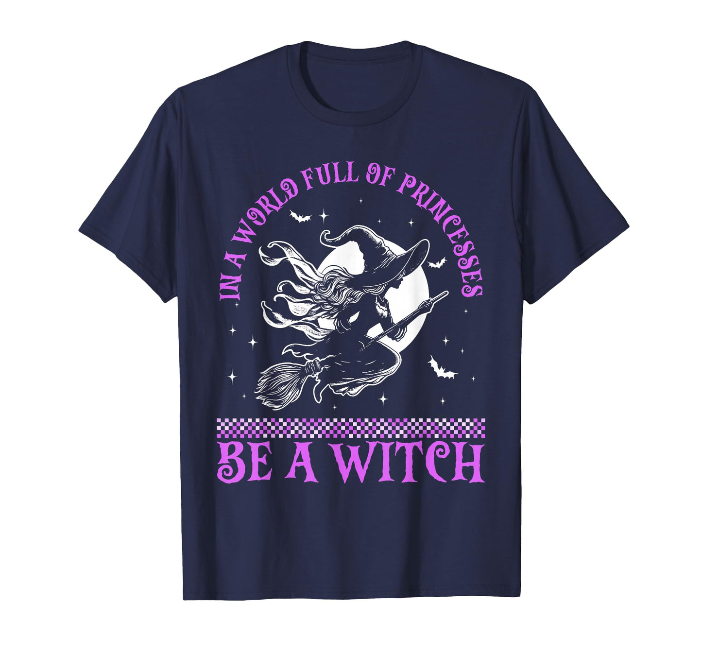 In a World Full of Princesses Be a Witch Halloween 2024 T-Shirt