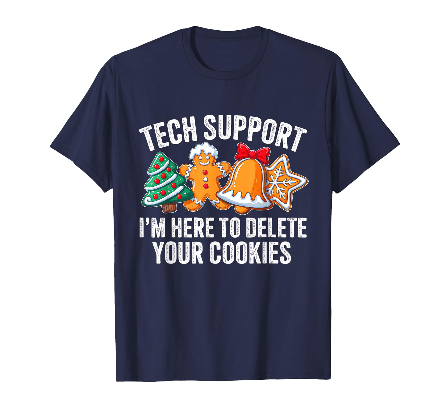 Christmas Tech Support Here to Delete Cookies Xmas Men Women T-Shirt