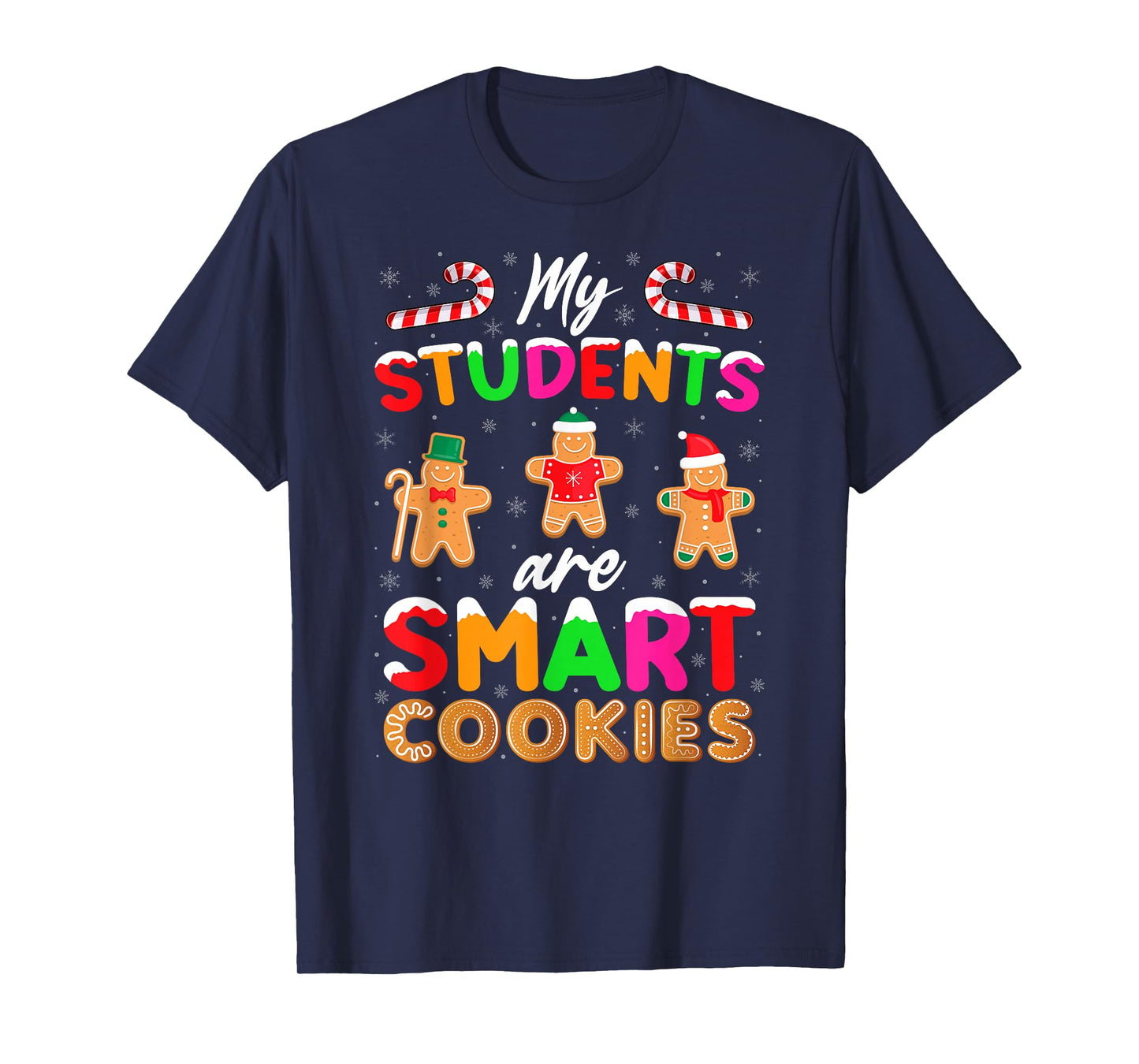 My Students are Smart Cookies Gingerbread Christmas Teacher T-Shirt