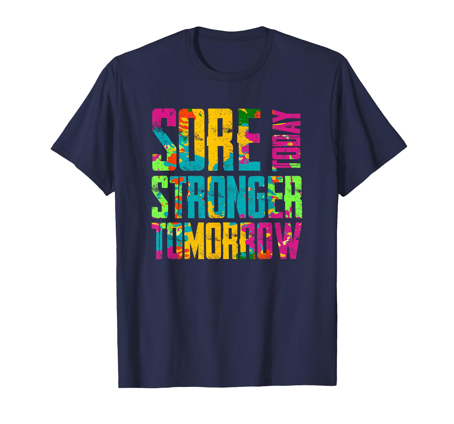 Sore Today Stronger Tomorrow T-Shirt Motivational Workout T-Shirt