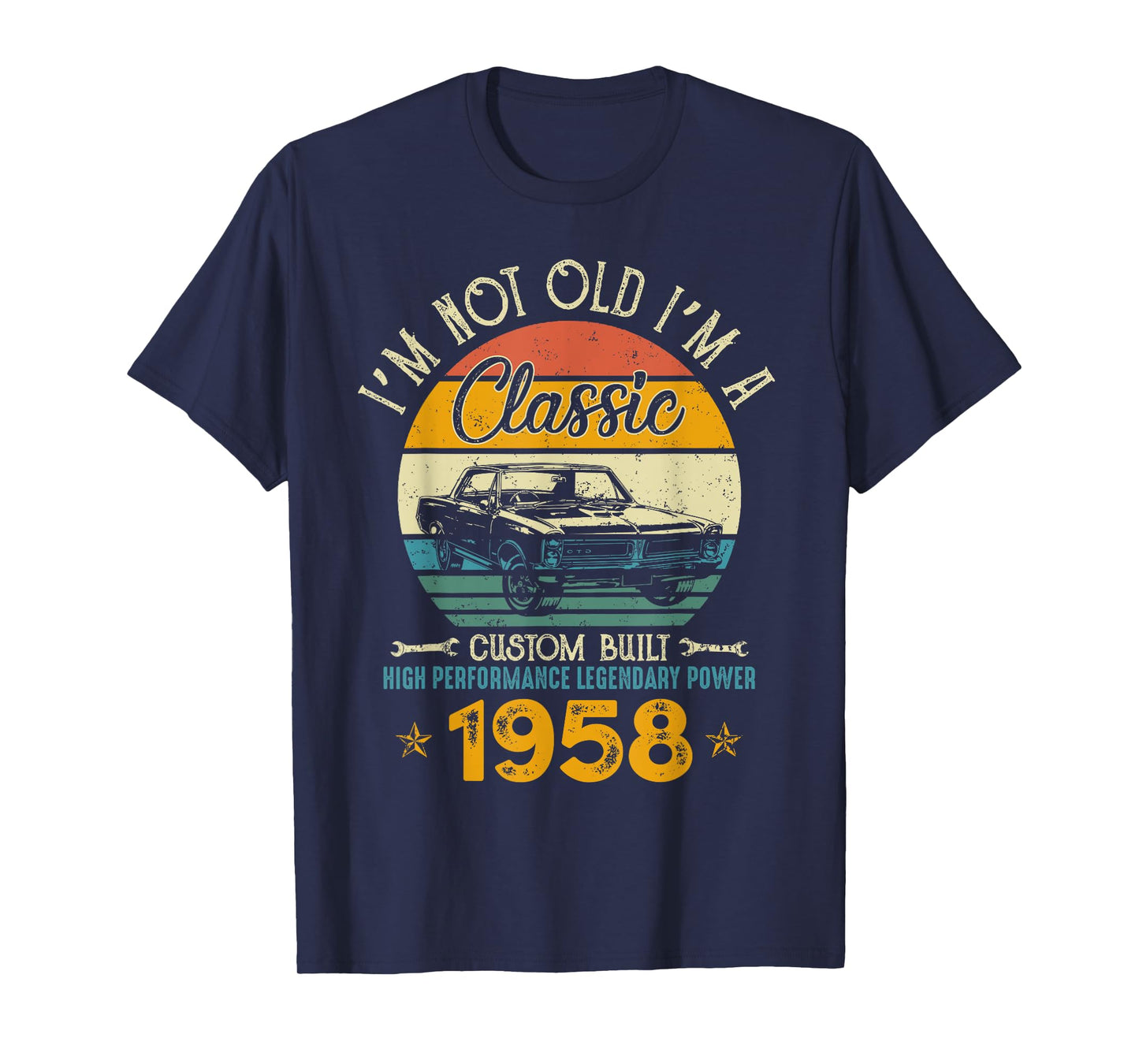 I'm Not Old I'm 1958 Classic Custom Built Legendary Birthday T-Shirt