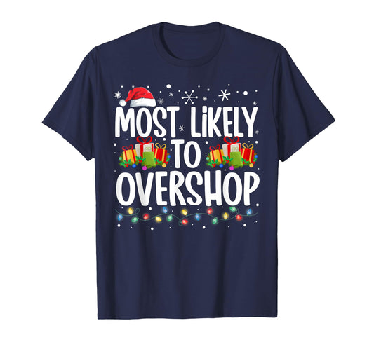Most Likely To Overshop Shopping Family Squad Christmas T-Shirt
