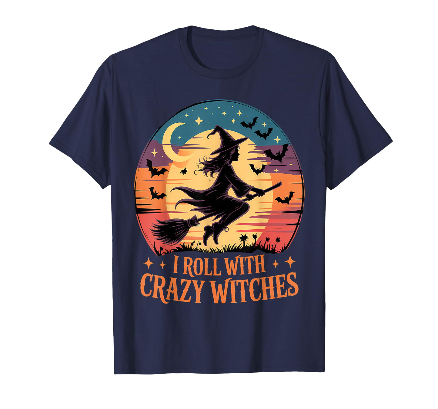 I Roll with Crazy Witches Halloween Fun T-Shirt