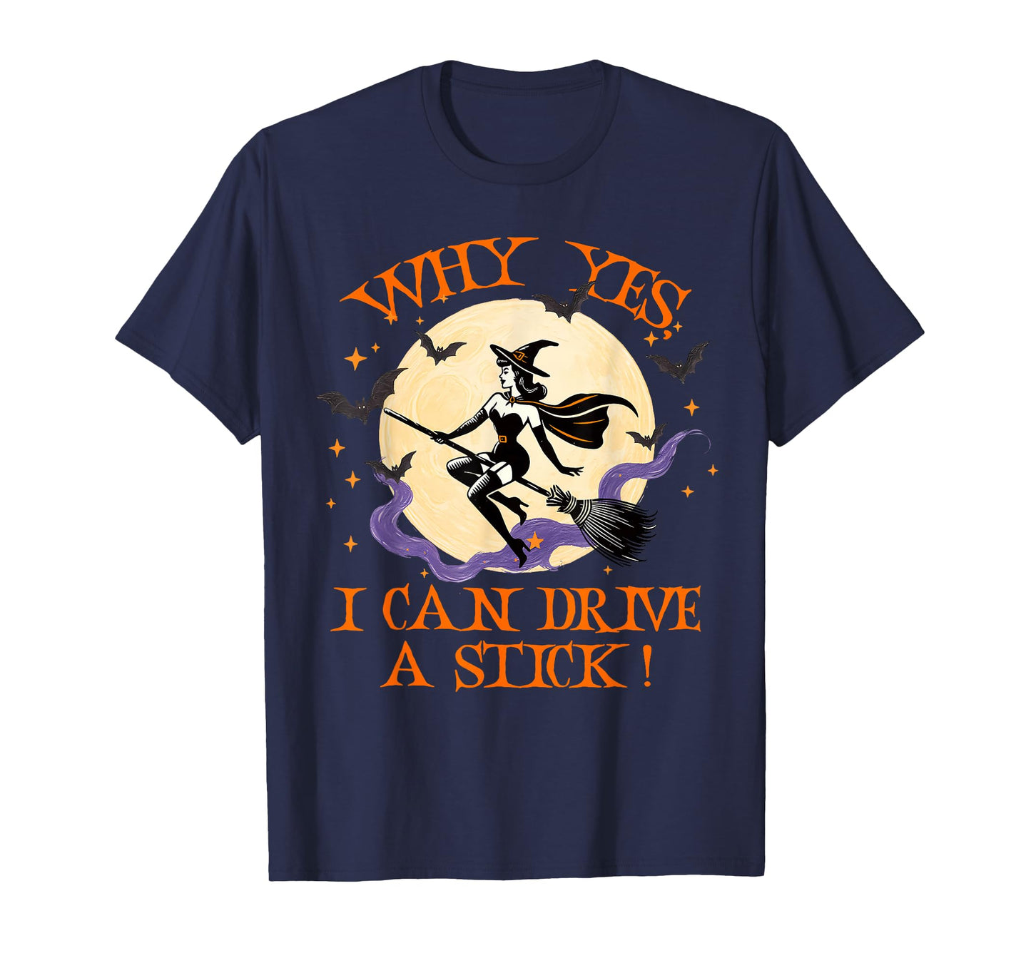 Why Yes I Can Drive A Stick Funny Witch Halloween Women Girl T-Shirt