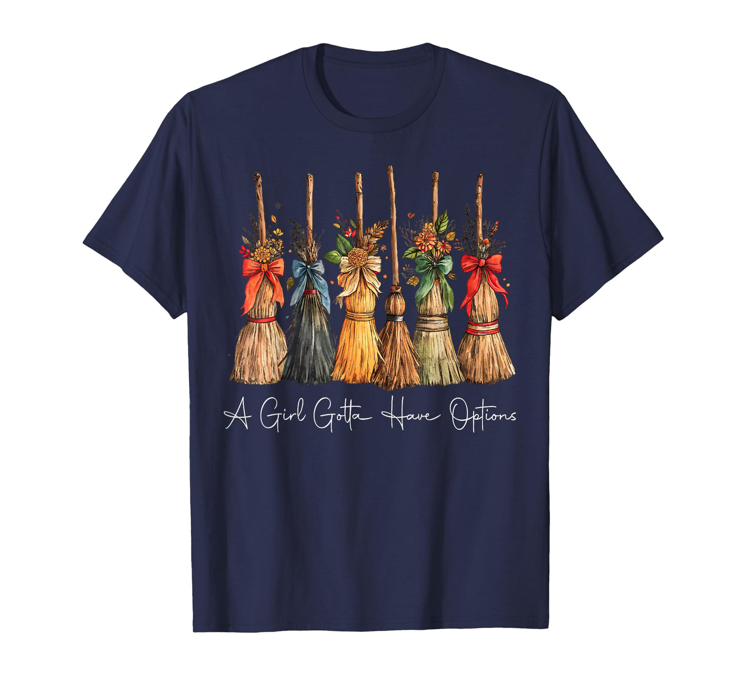 A Girl Gotta Have Options Halloween Witches Bow Floral Broom T-Shirt