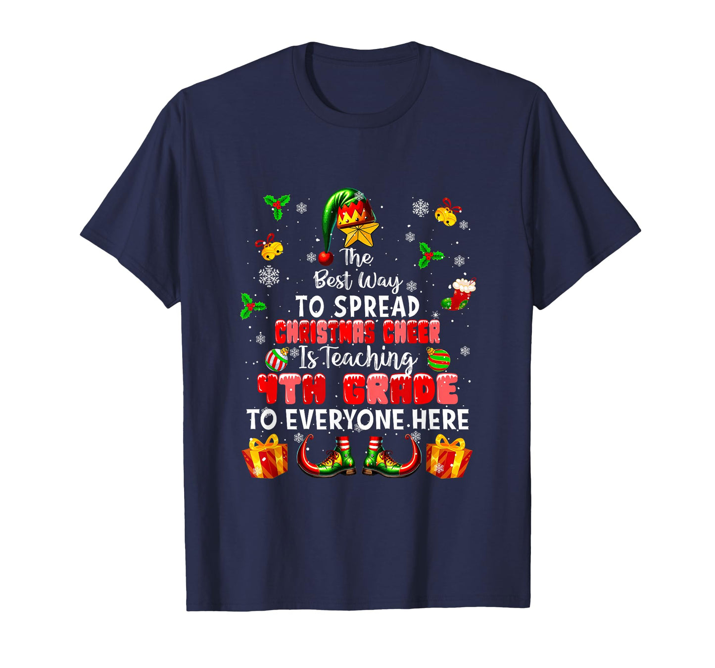 Best Way to Spread Xmas Cheer Teaching 4th Grade Teacher Elf T-Shirt