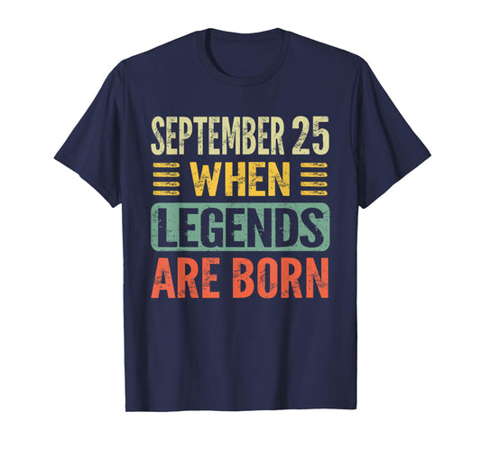 Legends Are Born On September 25th Birthday Vintage Sep 25 T-Shirt