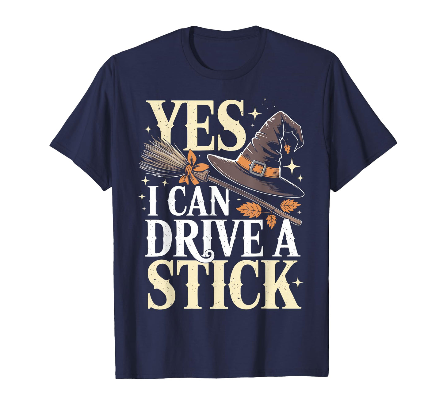 Yes I Can Drive A Stick Funny Halloween Spooky Witch T-Shirt