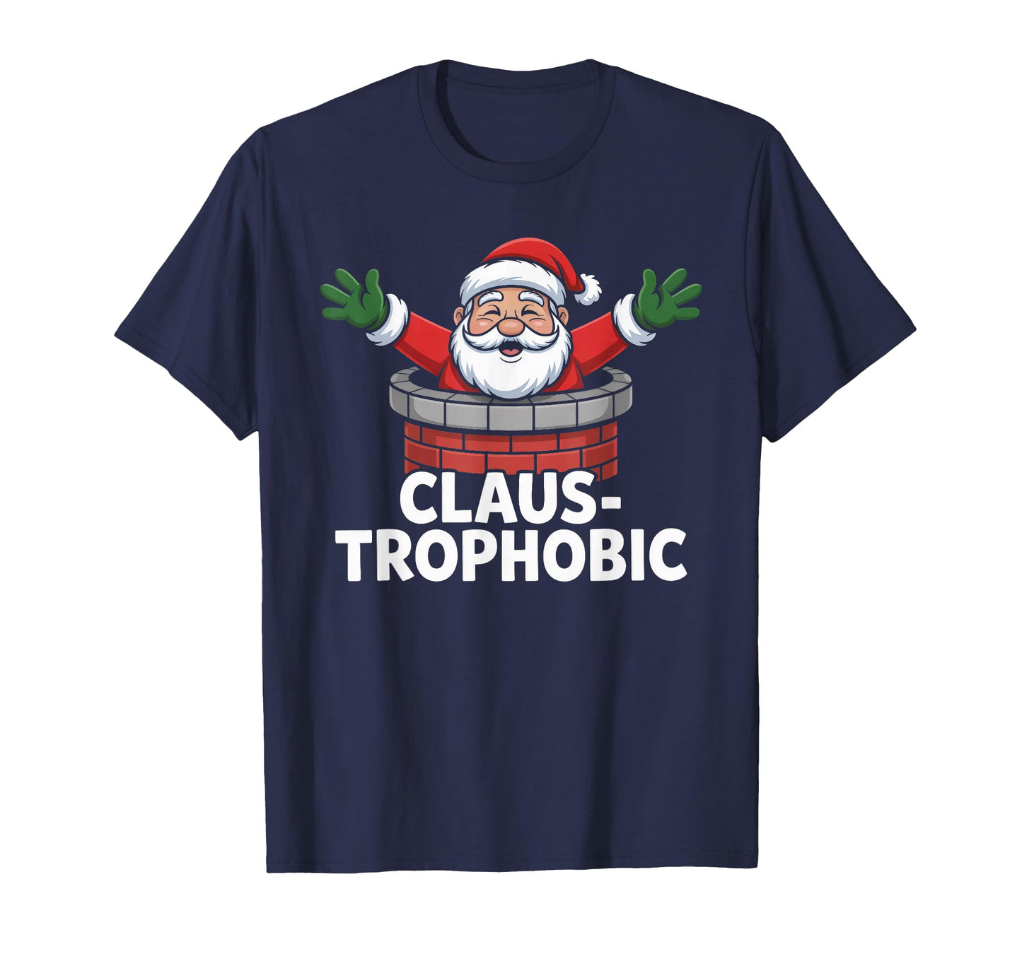 Claus-trophobic Santa Stuck in a Chimney Christmas Pun T-Shirt