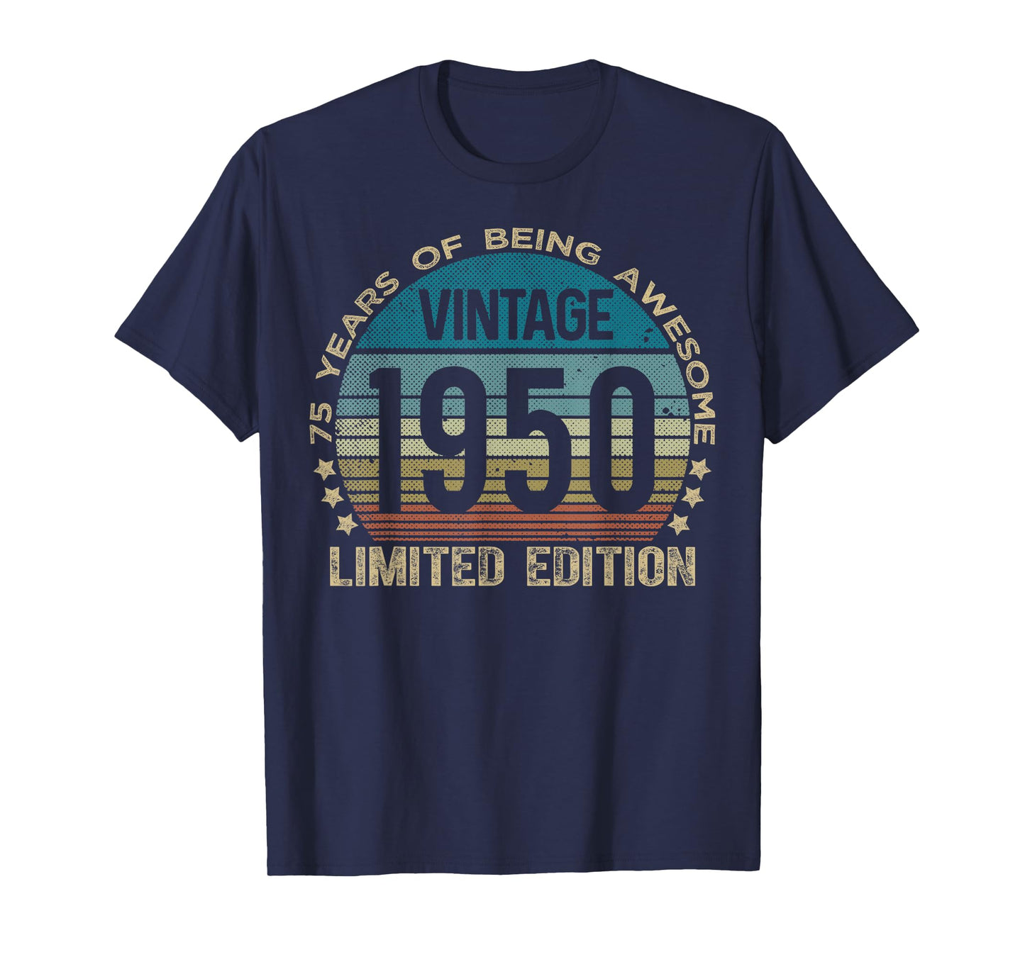 75 Year Old Gifts Vintage 1950 Limited Edition 75th Birthday T-Shirt