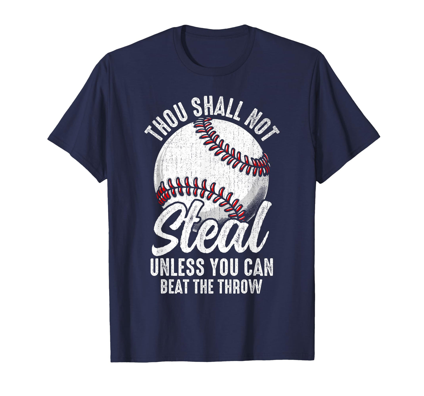 Thou Shall Not Steal Unless You Can Beat The Throw Baseball T-Shirt
