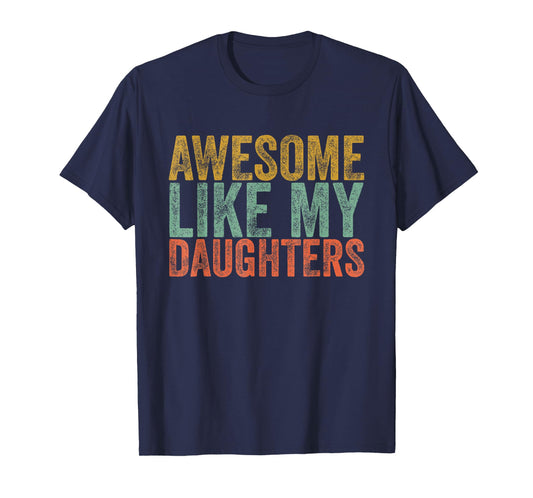 Awesome Like My Daughter Shirt Men Vintage Fathers Day Dad T-Shirt
