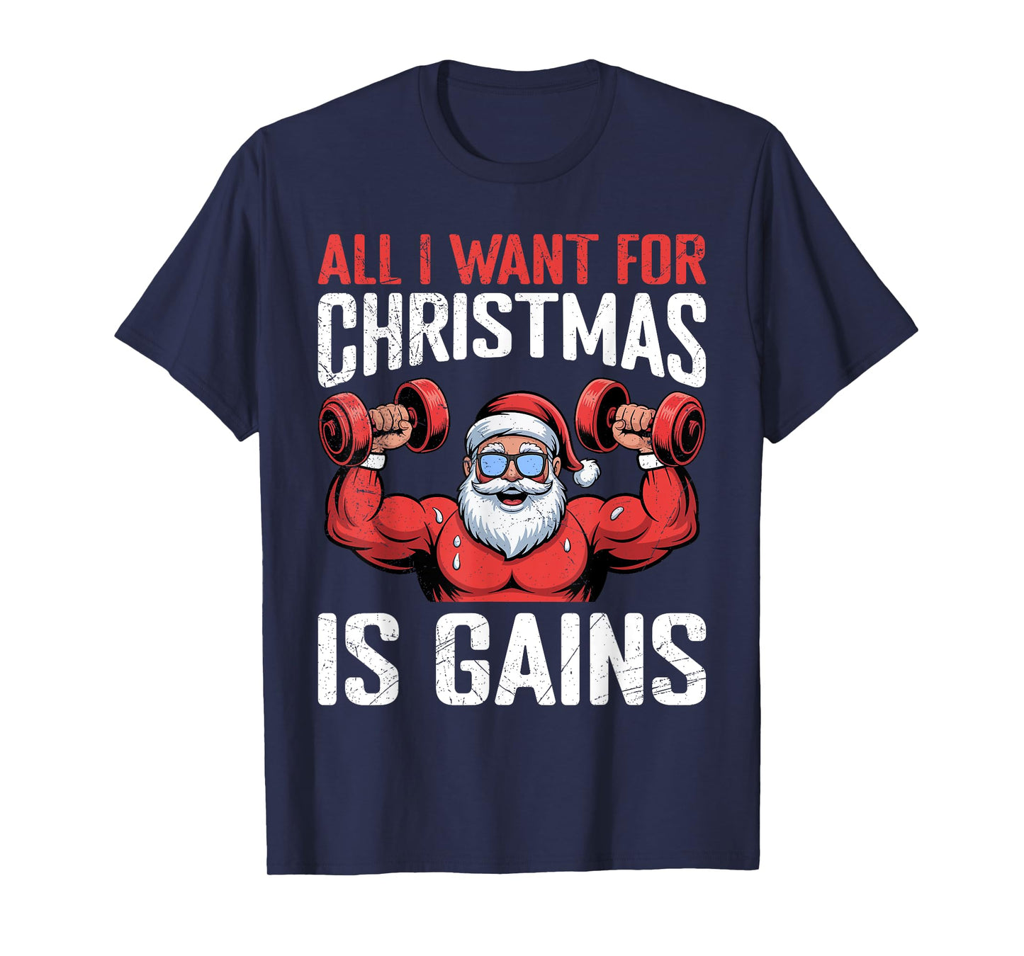 Santa Claus for Christmas I Want Gains Funny Gym T-Shirt