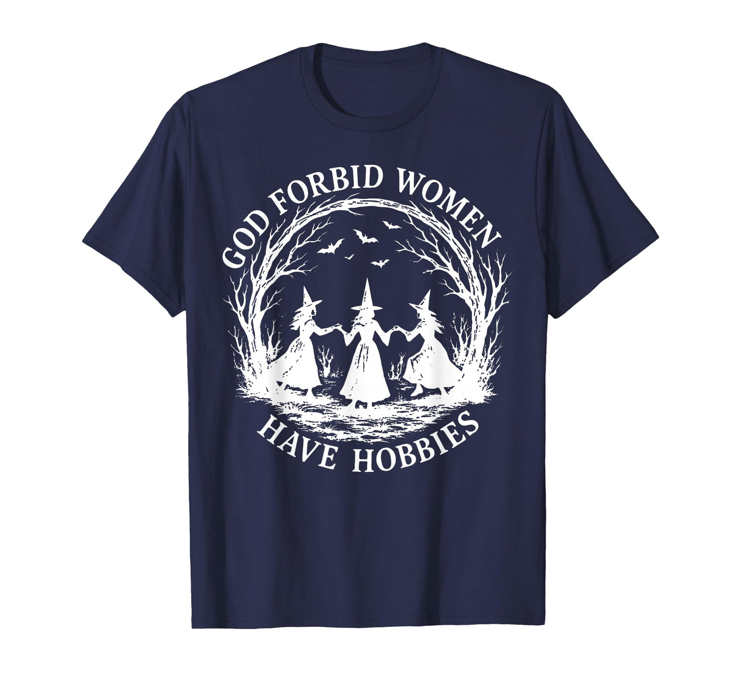 God Forbid Women Have Hobbies Halloween Spooky Season Witch T-Shirt