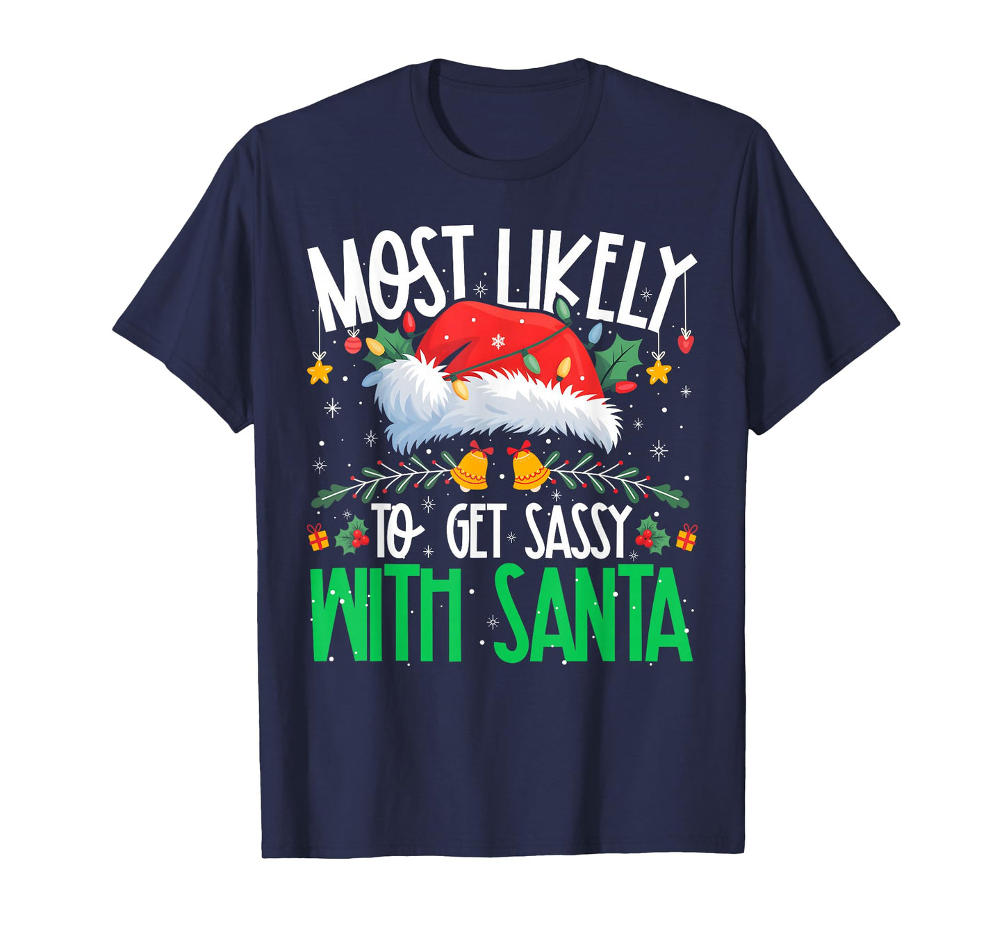 Most Likely to Get Sassy with Santa Funny Matching Xmas T-Shirt