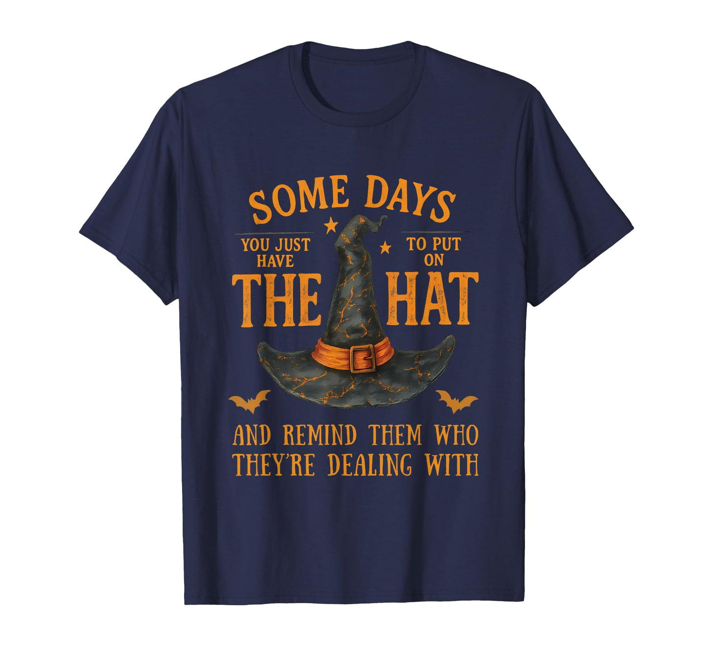 Witch Hat Some Days Funny Halloween Empowerment Quote T-Shirt
