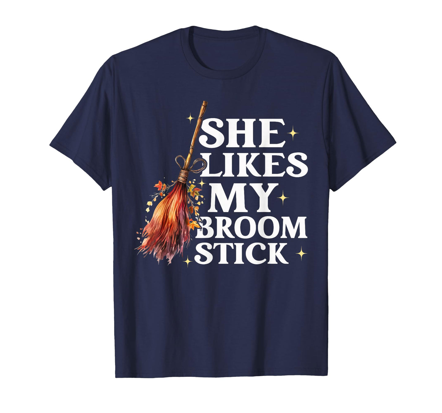 She Likes My Broomstick Funny Halloween Adult Humor T-Shirt