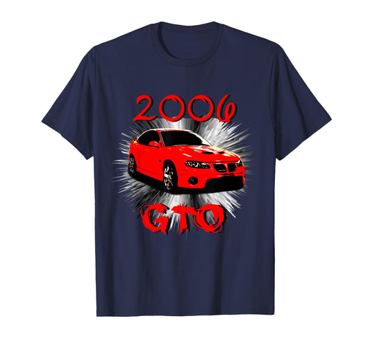 2006 GTO Classic Car Old School Muscle Car T-Shirt