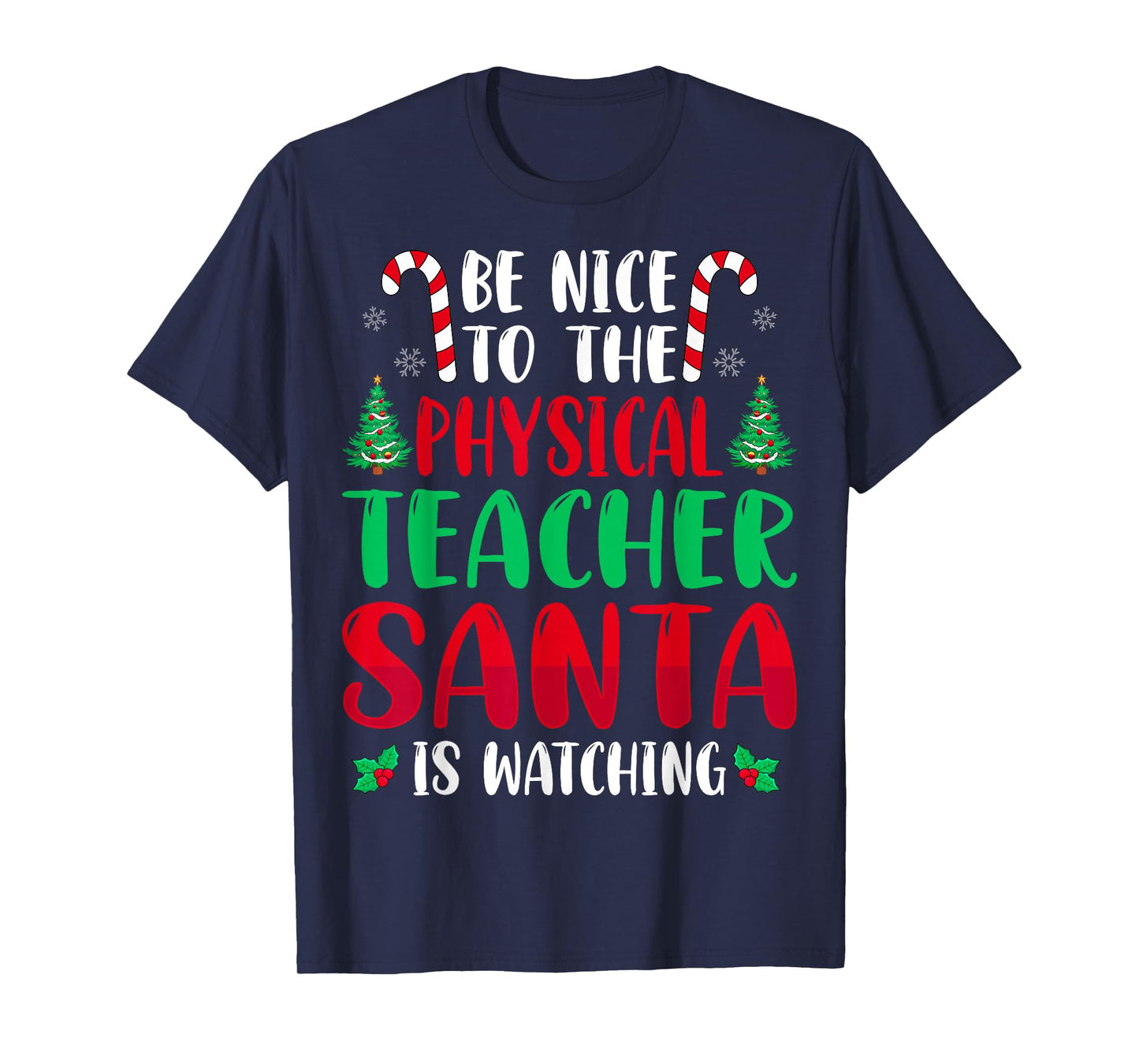 Be Nice to The Physical Education Teacher Santa Christmas PE T-Shirt