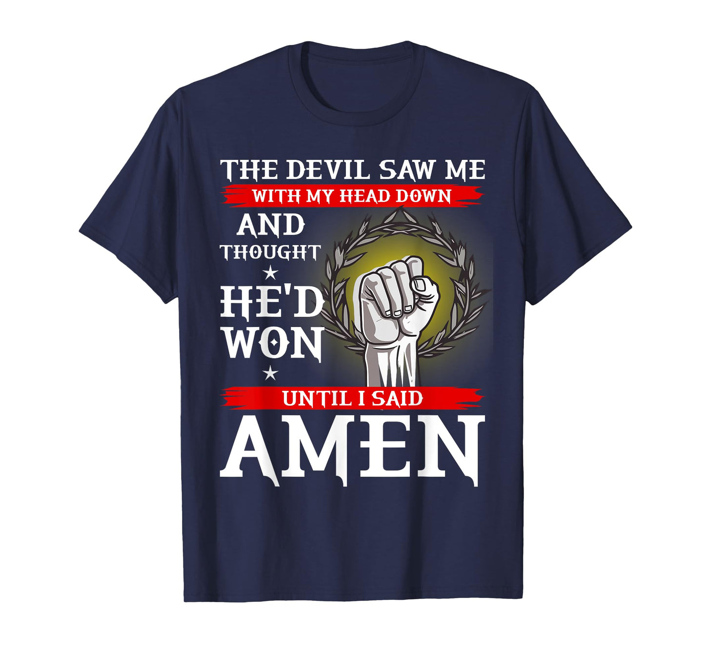 The Devil Thought He Won Until I Said AMEN T Shirt Christian T-Shirt