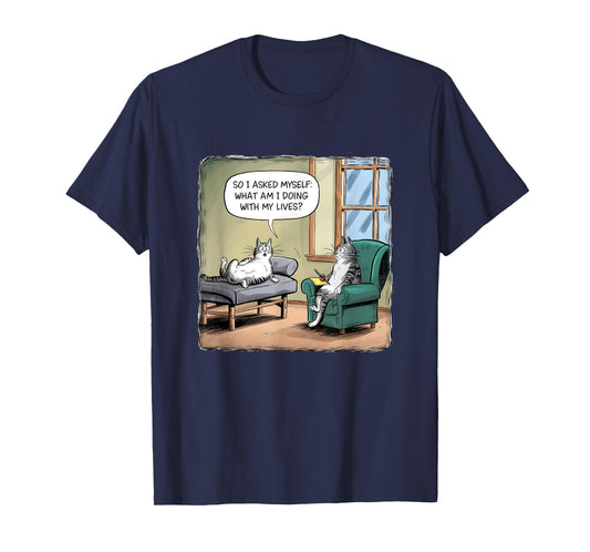 What Am I Doing With My Lives - Funny Midlife Crisis Cat T-Shirt