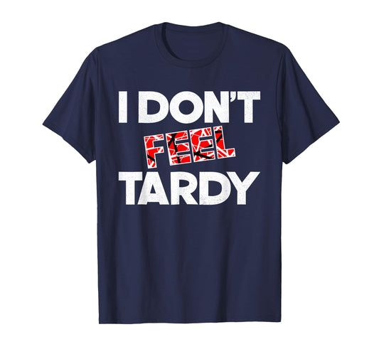 Vintage I Don't Feel Tardy Classic Rock Music Graphic T-Shirt