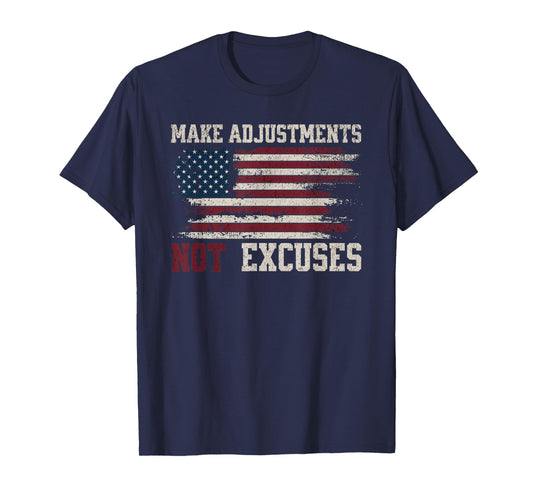 Make Adjustments Not Excuses Distressed USA Flag T-Shirt