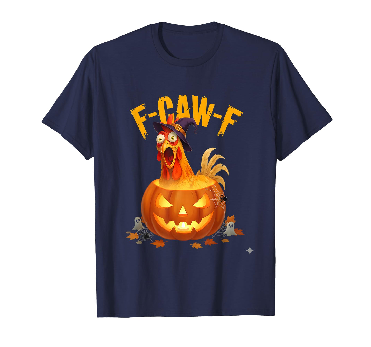 F-Caw-F Funny Chicken Pumpkin Witch Halloween Design T-Shirt