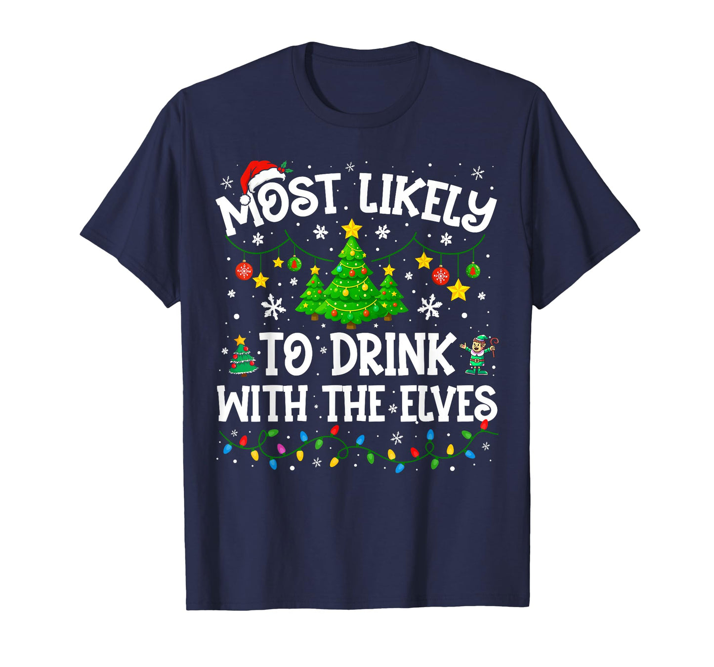 Most Likely to Drink with The Elves Elf Christmas Family T-Shirt