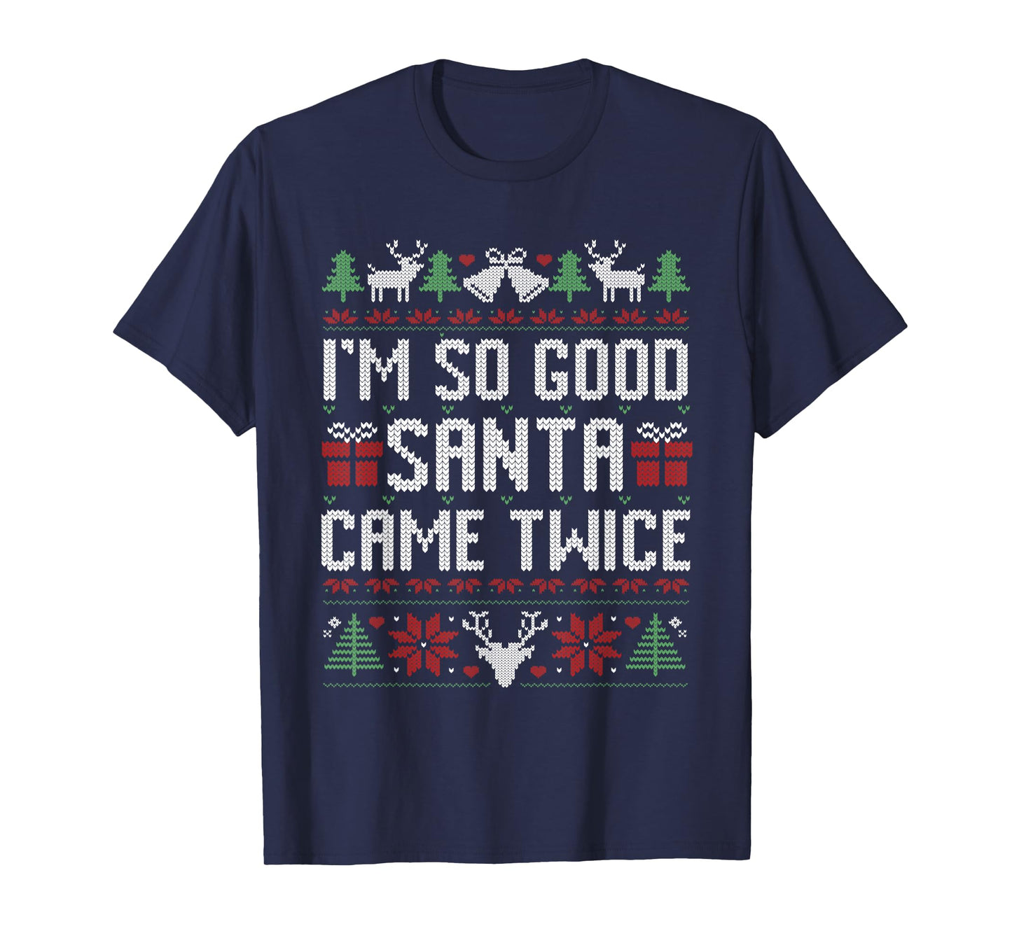 Santa I'm So Good Santa Came Twice Matching Couple Ugly Xmas T-Shirt