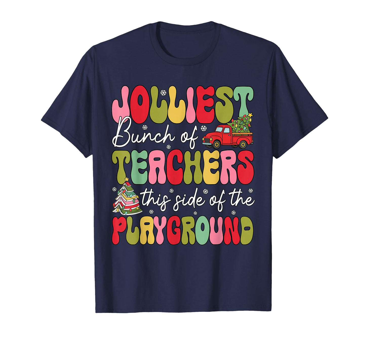 Jolliest Bunch of Teachers This Side of The Playground Xmas T-Shirt