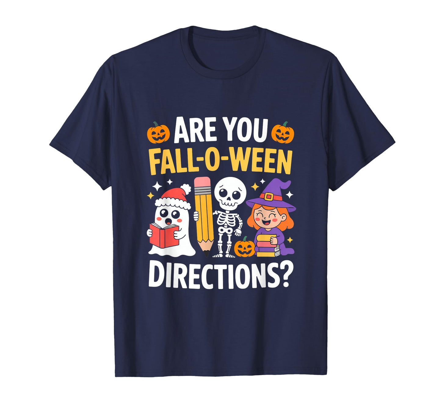 are You Fall-O-Ween Directions T-Shirt