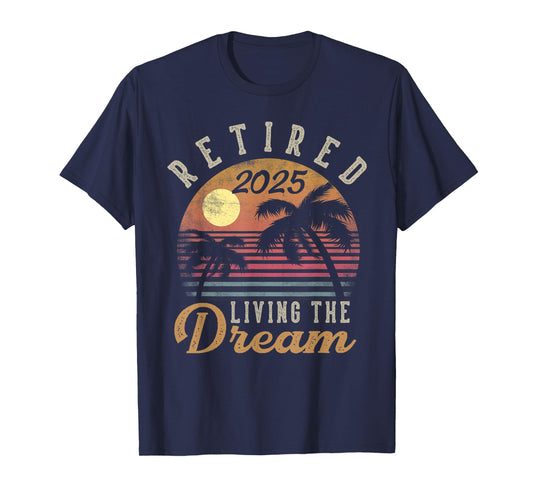 Retired 2025 Living The Dream Retirement Gifts Vintage Beach T-Shirt