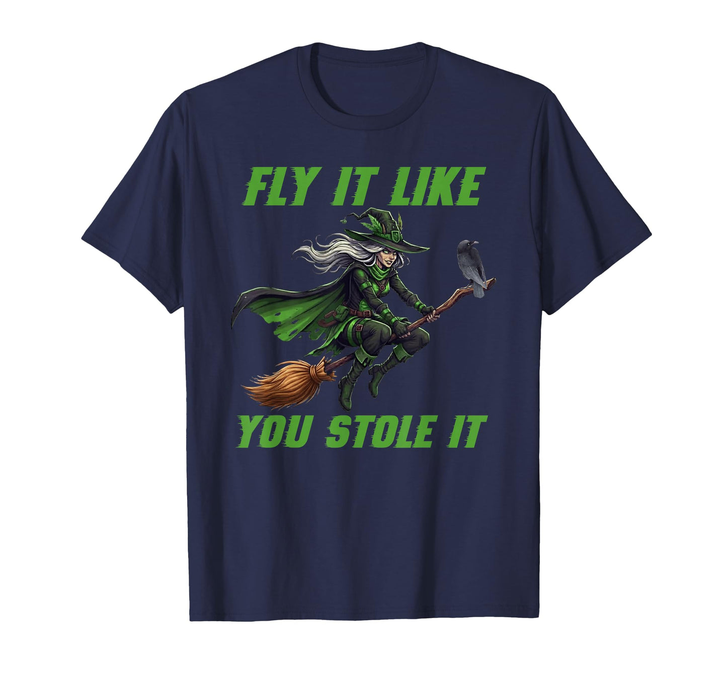 Fly It Like You Stole It Witchcore Meme T-Shirt