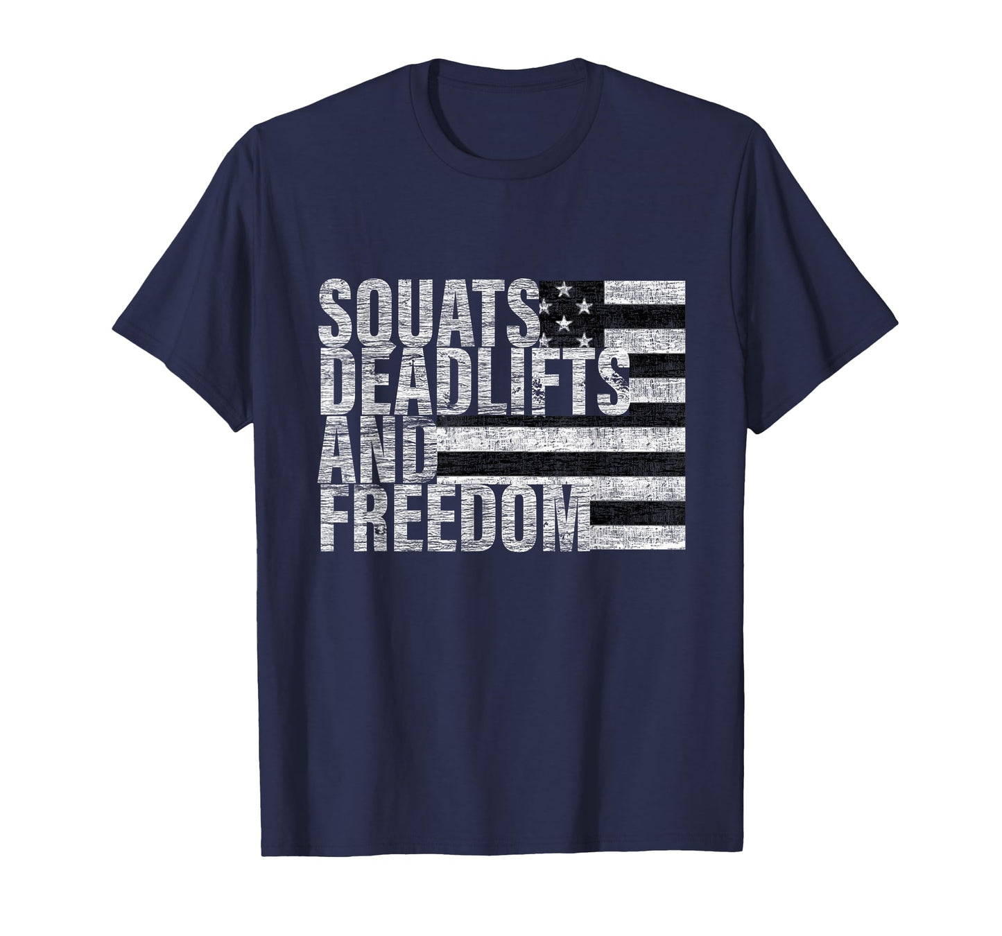 Squats Deadlifts And Freedom Funny Gym T-Shirt